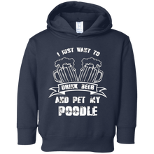 I just want to drink beer and pet my Poodle - T-shirt gift