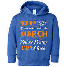 Born In March You're Pretty Damn Close T-Shirt