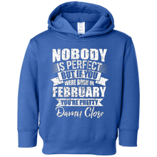 If you were born in February you are close perfect t-shirt